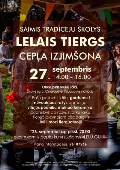 Pasākuma plakāts latgaliešu valodā: "Saimes tradīciju skolas Lielais tirgus un cepļa izņemšana". Pasākums notiks 27. septembrī no plkst. 14.00 līdz 16.00 Ondrupines lauku sētā, Krāslavas novadā. Programmā pašu gatavotu lietu un ražas apmaiņa, vietējo podnieku melnā keramika un amatnieku izstrādājumi. 26. septembrī plkst. 20.00 – cepļa kurināšana.