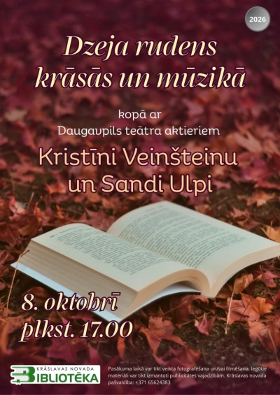 Pasākuma "Dzeja rudens krāsās un mūzikā" afiša. Attēlā redzama grāmata uz rudens lapu fona un teksts, kas vēsta, ka 8. oktobrī plkst. 17.00 Krāslavas novada bibliotēkā notiks dzejas pasākums kopā ar Daugavpils teātra aktieriem Kristīni Veinšteinu un Sandi Ulpi.