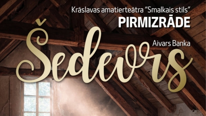 Krāslavas amatierteātra "Smalkais stils" izrādes "Šedevrs" pirmizrādes plakāts, Režisors: Voldemārs Varslavāns Datums un laiks: 30. oktobrī plkst. 18.00, ieeja 3 EUR
