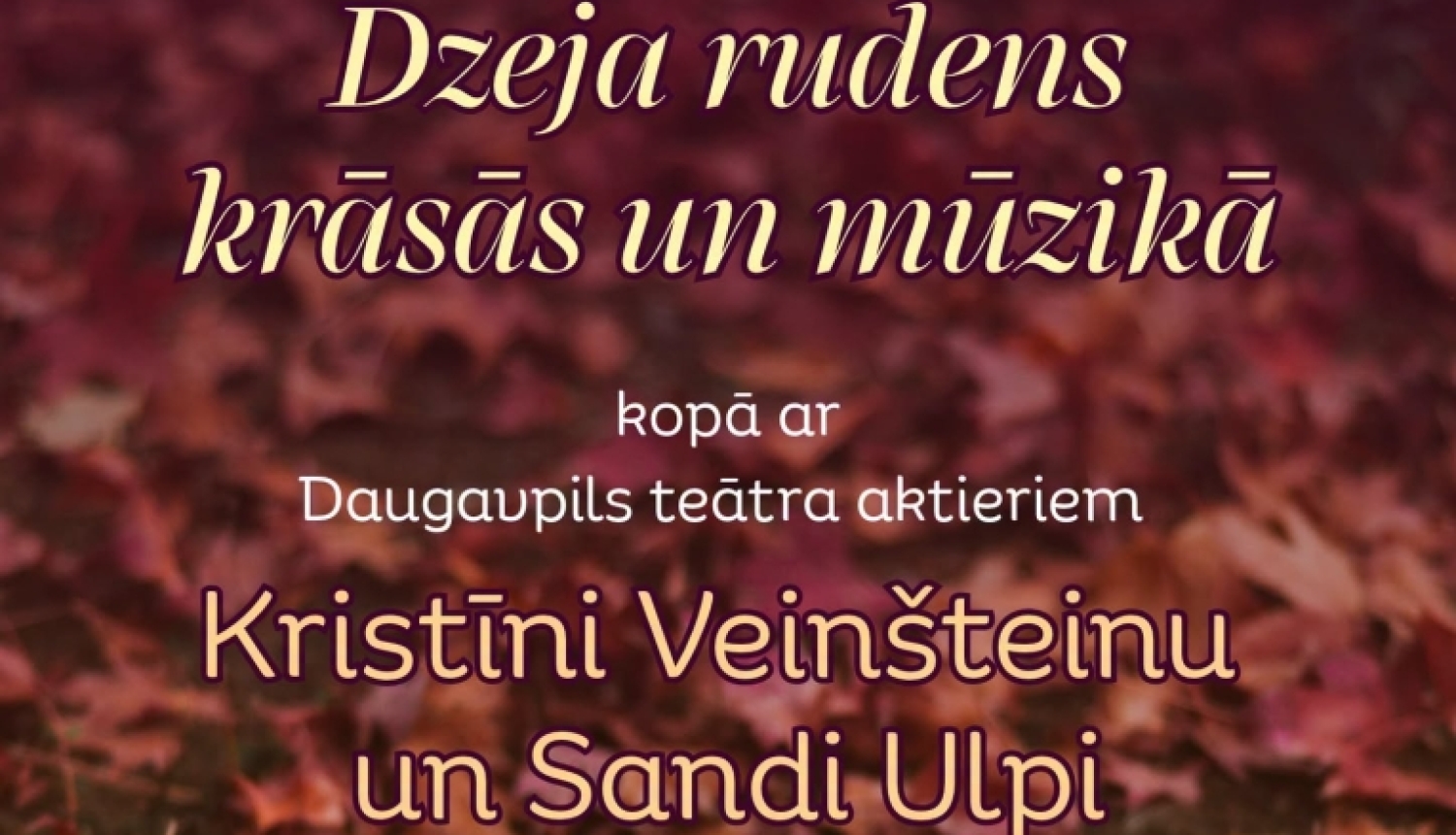 Pasākuma "Dzeja rudens krāsās un mūzikā" afiša. Attēlā redzama grāmata uz rudens lapu fona un teksts, kas vēsta, ka 8. oktobrī plkst. 17.00 Krāslavas novada bibliotēkā notiks dzejas pasākums kopā ar Daugavpils teātra aktieriem Kristīni Veinšteinu un Sandi Ulpi.